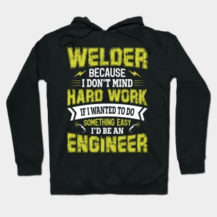 WELDER BECAUSE I DON'T MIND HARDWORK Hoodie